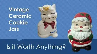 Is it Worth Anything? Vintage Ceramic Cookie Jars