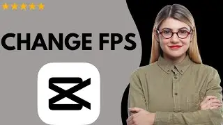 ✅ Как изменить FPS в CAPCUT на ПК &mdash; полное обновленное руководство 🚀✨😱✅