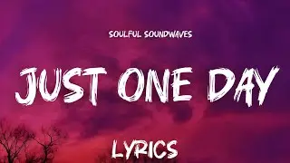 Just One Day &ndash; Soulful Soundwaves | Heart-Touching Lyrics Video 2025 | love song 2025