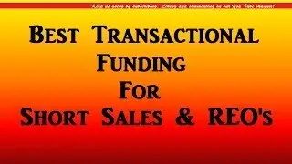 Best Transactional Funding For Short Sales - REO's