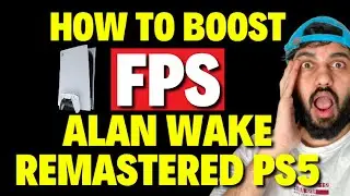 How to Boost FPS In Alan Wake Remastered PS5