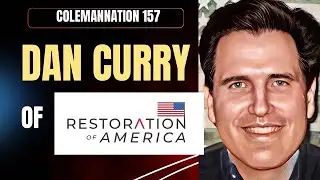 ColemanNation Podcast - Episode 157 | Dan Curry: God and Justice: Is that so bad?