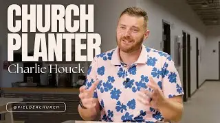 What is Church Planting? | Meet Charlie Houck | Mesa Church