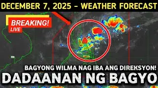 DECEMBER 7 2025 | BAGYONG WILMA BIGLANG NAG IBA NG DIREKSYON! MALAKING PAGBABAGO SA DADAANANG LUGAR!