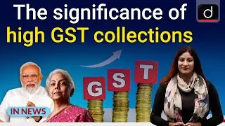 The significance of high GST collections - IN NEWS | Drishti IAS English