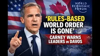Mark Carney at Davos: Middle Powers Must Act as Rules-Based World Order Fades