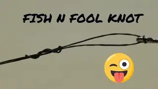 How to Tie Fishing Knot: Fish N Fool Knot, Terminal Tackle Knot