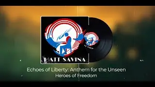 Echoes of Liberty: Anthem for the Unseen Heroes of Freedom
