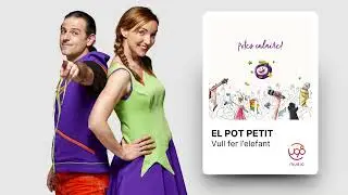 El Pot Petit - Vull fer l'elefant