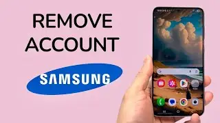 How To Remove Samsung Account Without Password