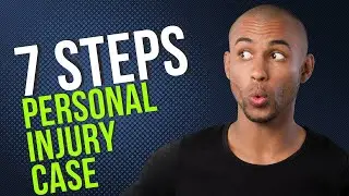 7 Steps Of A Personal Injury Case