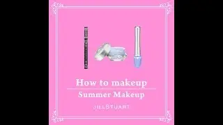 ☆JILL STUART How to makeup vol.1☆ ～Summer Makeup～