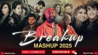 Breakup Mashup Arijit Singh | Arijit Singh Mashup 2025 | Arijit Singh Sad Songs Mashup MusicTv-Here 