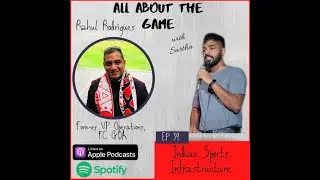 Ep 34 : Sports Infrastructure with former VP Operations of FC GOA, Mr. Rahul Rodriguez