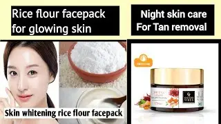 Rice flour facepack & de tan glow night cream review|homemade face pack | night skin care