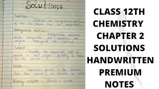 Solutions || Class 12th ||  Chemistry || Handwritten notes || 2022/23 (New Syllabus) || Chapter 2