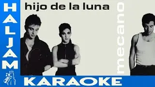 Mecano - Hijo De La Luna (karaoke)