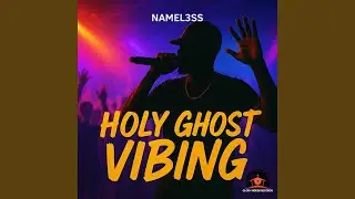 Holy Ghost Vibing