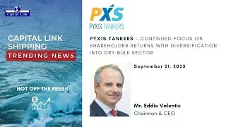 PYXIS TANKERS - Continued Focus On Shareholder Returns With Diversification Into Dry Bulk Sector
