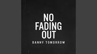 No Fading Out