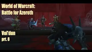 World of Warcraft: BFA- Vol'dun storyline prt. 8