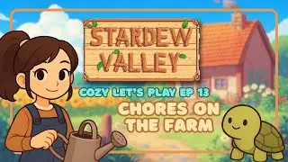 Stardew Valley Ep. 13 | Side Quests, Cozy Tasks & A Very Chill Play Session