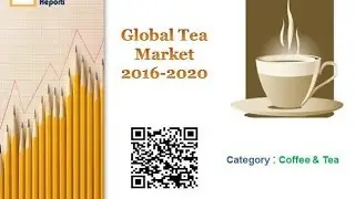 Global Tea Market 2016 - 2020