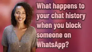 What happens to your chat history when you block someone on WhatsApp?