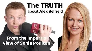 The TRUTH about Alex Belfield. From the impartial view of Sonia Poulton