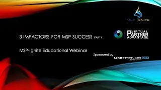 MSP Ignite   3 Impactors For MSP Success Pt I