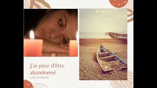 La peur de l'abandon (podcast vid&eacute;o sp&eacute;cial relation de couple)