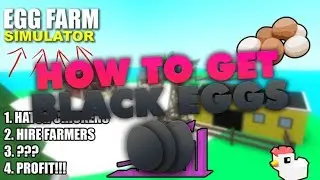 [Roblox] Egg Farm Simulator: HOW TO GET BLACK EGGS (& Using BLACK EGGS)
