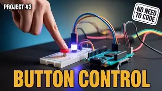 Arduino Tutorial #3: Push Button LED Control | No coding needed!!! for Beginners