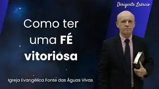 Laércio - Como ter uma fé vitoriosa