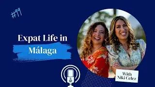 Living and Thriving in Spain: Relocation Tips and Lessons from an Expat Podcaster