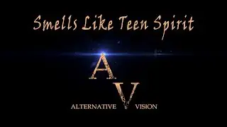 2017 - Smells Like Teen Spirit - Cover by Alternative Vision