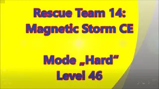 Rescue Team 14: Magnetic Storm CE Level 46