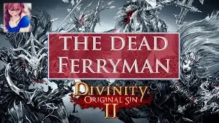 How to Beat The Dead Ferryman in Divinity Original Sin 2