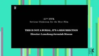 25th IFFK | Suvarna Chakoram For The Best Film | This Is Not A Burial, It&rsquo;s A Resurrection