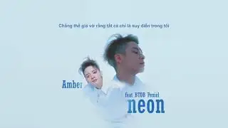 [VIETSUB] Neon - Amber ft. BTOB Peniel