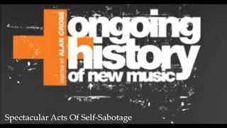 Spectacular Acts Of Self Sabotage