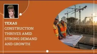 Texas Construction Thrives Amid Strong Demand and Growth