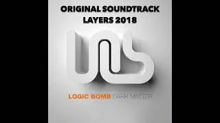 Logic Bomb - Layers - Original Soundtrack - Album Dark Matter 2018