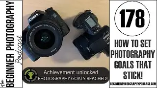 BPP 178: How to Set Photography Goals that Stick!