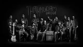 &ldquo;It&rsquo;s a new start for Thaikkudam Bridge and for the entire music scene,&rdquo; says the Kochi-based band