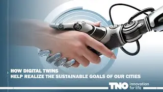 TNO Digital Twins for Liveable and Sustainable Smart Cities - TNO a Dell Technologies partner