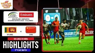 Highlights | China vs Sri Lanka | Men's 3rd Place | Asia Rugby Emirates Sevens Series 2025-Leg 02