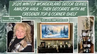 '26 WINTER WONDERLAND SERIES-AMAZON HAUL-DECORATE WITH ME-CREDENZA&A CORNER SHELF+FAMILY ROOM REVEAL