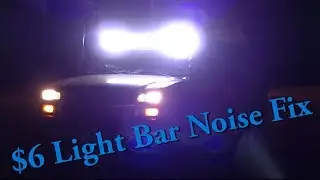 $6 LED Light Bar Noise Fix EASY & CHEAP