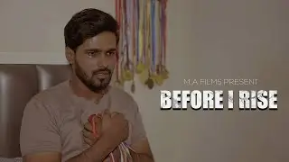 BEFORE I RISE ||  OFFICIAL VIDEO || BEST HINDI SHORTFILM
